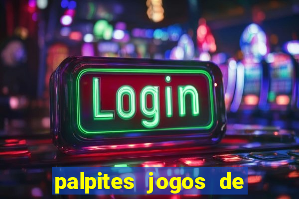 palpites jogos de quarta feira